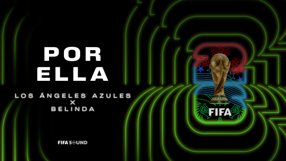 إطلاق الأغنية الرسمية الثانية من ألبوم كأس العالم FIFA 2026™ بعنوان Por Ella وهي ثمرة التعاون بين Los Ángeles Azules وBelinda